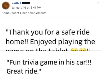 Keith F shares rider feedback, "Fun trivia game in his car! Great ride."