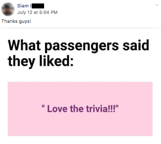 Siam I shares passenger feedback that says, "Love the trivia!"