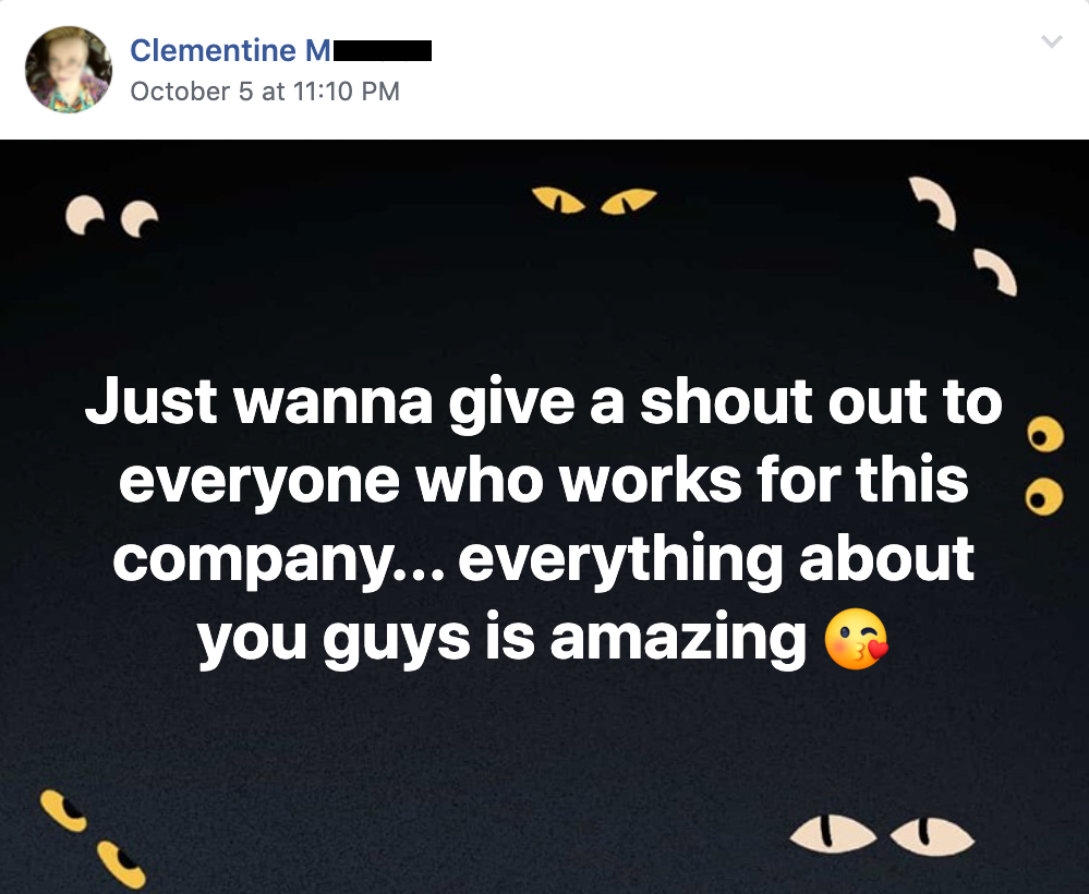 Quote from Clementine M, “everything about you guys is amazing.”